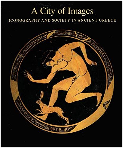 a city of images iconography and society in ancient greece Reader
