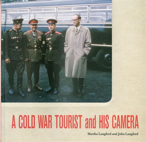 a cold war tourist and his camera a cold war tourist and his camera Reader