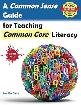 a common sense guide for teaching common core literacy grades 6 12 Reader