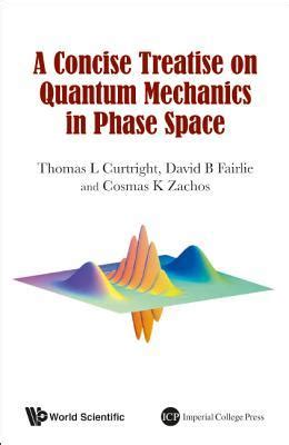 a concise treatise on quantum mechanics in phase space PDF