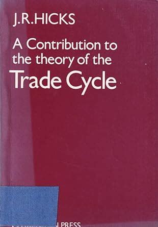 a contribution to the theorie of trade cycles Epub