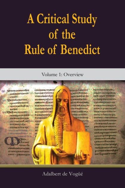 a critical study of the rule of benedict volume 1 overview theology and faith Reader