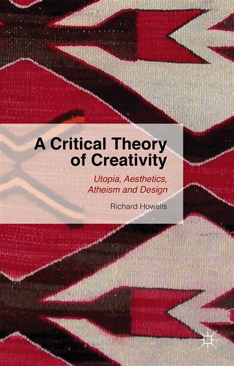 a critical theory of creativity utopia aesthetics atheism and design PDF
