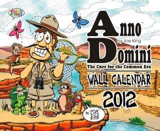 a d = anno domini the cure for the common era wall calendar 2012 Epub