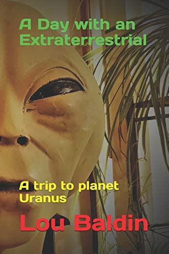 a day with an extraterrestrial a trip to planet uranus Epub