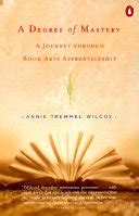 a degree of mastery a journey through book arts apprenticeship PDF