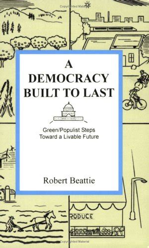 a democracy built to last green or populist steps toward a livable future Kindle Editon