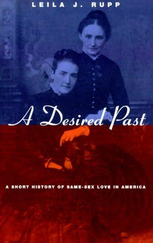 a desired past a short history of same sex love in america Kindle Editon