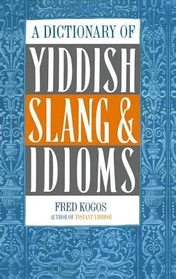 a dictionary of yiddish slang and idioms Reader