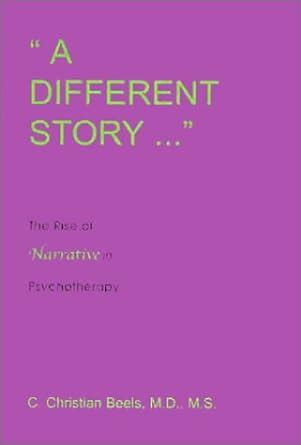 a different story the rise of narrative in psychotherapy Kindle Editon