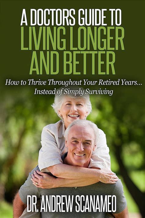 a doctors guide to living longer and better how to thrive throughout your retired years instead of just surviving Reader