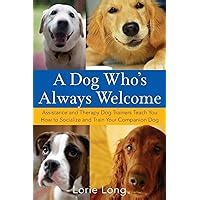 a dog whos always welcome assistance and therapy dog trainers teach you how to socialize and train your companion dog Doc