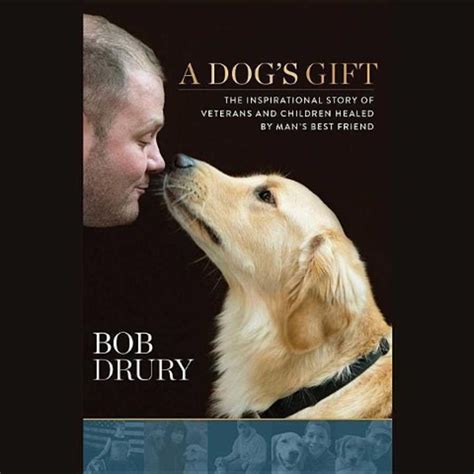 a dogs gift the inspirational story of veterans and children healed Kindle Editon