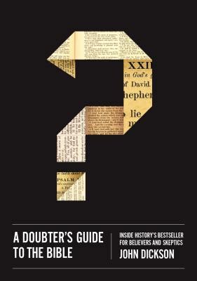 a doubters guide to the bible inside historys bestseller for believers and skeptics Reader