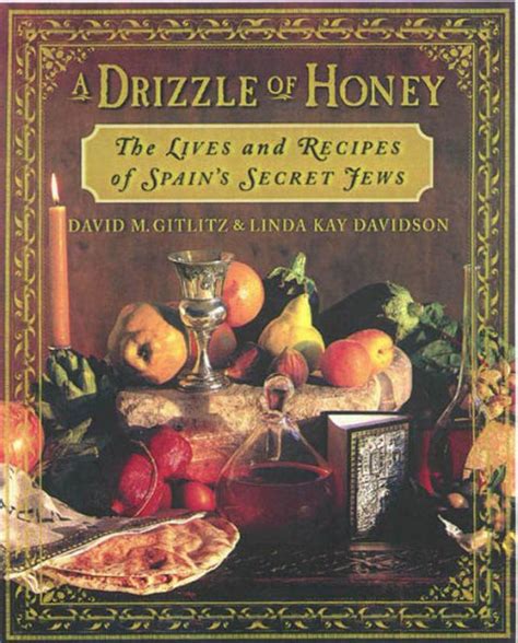 a drizzle of honey the life and recipes of spains secret jews Kindle Editon