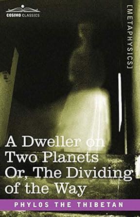 a dweller on two planets or the dividing of the way cosimo classics methphysics Doc