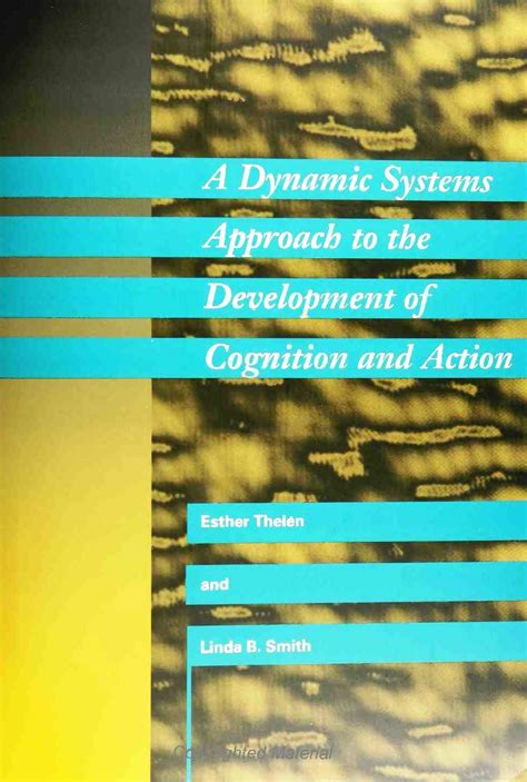 a dynamic systems approach to the development of cognition and action cognitive psychology Kindle Editon