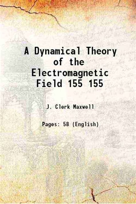 a dynamical theory of the electromagnetic field Kindle Editon