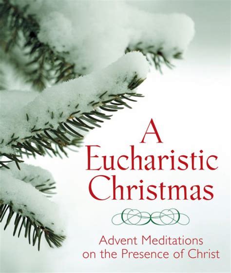 a eucharistic christmas advent meditations on the presence of christ Epub