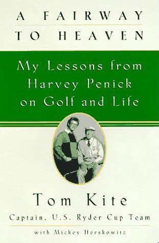 a fairway to heaven my lessons from harvey penick on golf and life Kindle Editon