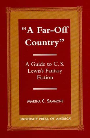 a far off country a guide to c s lewis fantasy fiction PDF