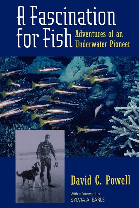 a fascination for fish adventures of an underwater pioneer uc press or monterey bay aquarium series in marine conservation Kindle Editon