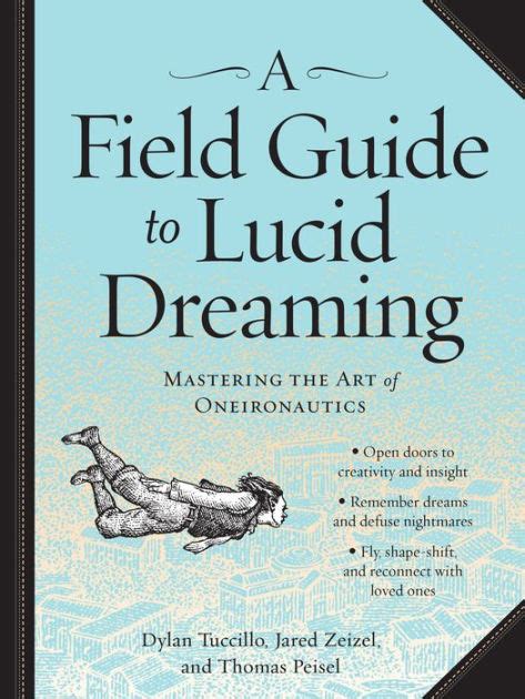 a field guide to lucid dreaming mastering the art of oneironautics Reader