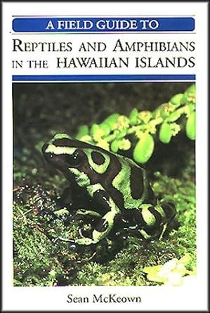 a field guide to reptiles and amphibians in the hawaiian islands Reader