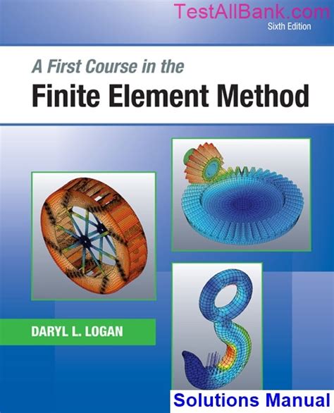 a first course in the finite element method solution manual logan PDF