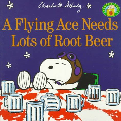 a flying ace needs lots of root beer peanuts Doc