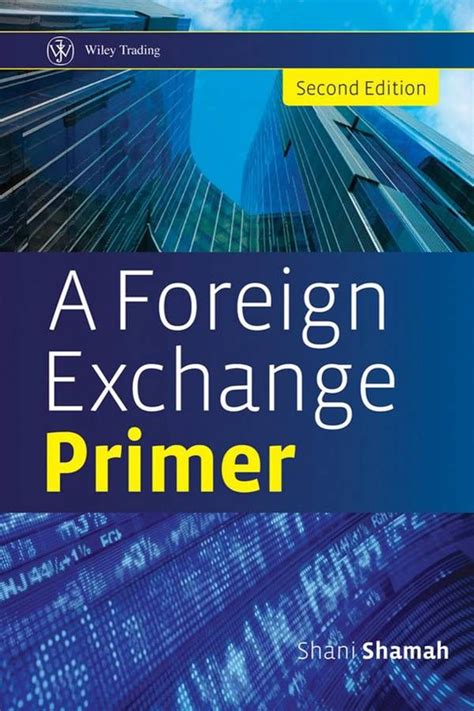 a foreign exchange primer a foreign exchange primer Kindle Editon