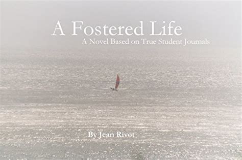a fostered life a novel based on true student journals PDF