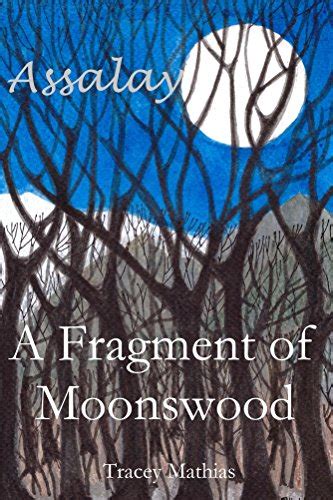 a fragment of moonswood assalay book 1 Kindle Editon