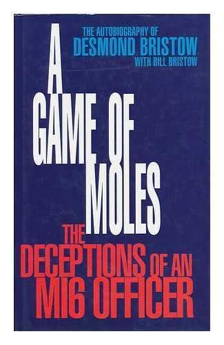 a game of moles the deception of an mi6 officer Epub