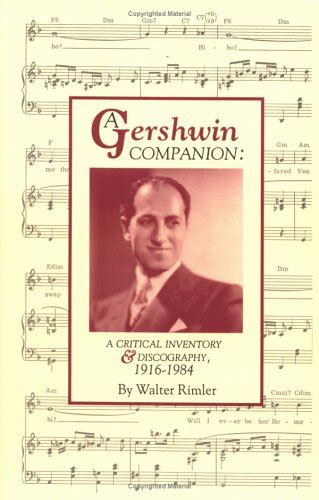 a gershwin companion a critical inventory and discography 1916 1984 Reader