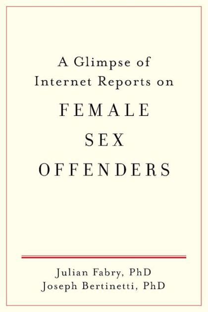 a glimpse of internet reports on female sex offenders Kindle Editon