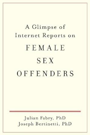 a glimpse of internet reports on female sex offenders Kindle Editon