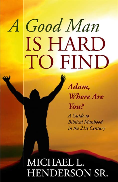 a good man is hard to find adam where are you? a guide to biblical manhood in the 21st century Epub