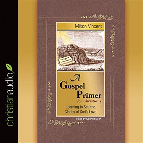 a gospel primer learning to see the glories of gods love Kindle Editon