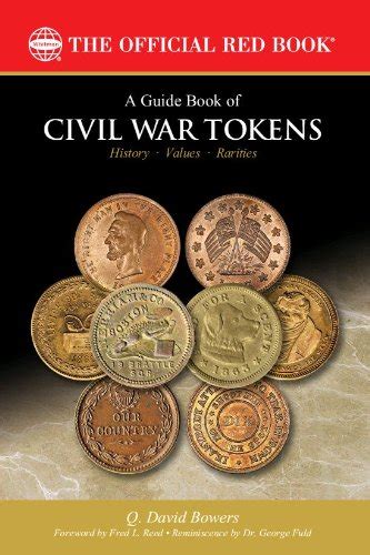 a guide book of civil war tokens patriotic tokens and store cards 1861 1865 official red books Reader