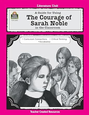 a guide for using the courage of sarah noble in the classroom literature unit Epub