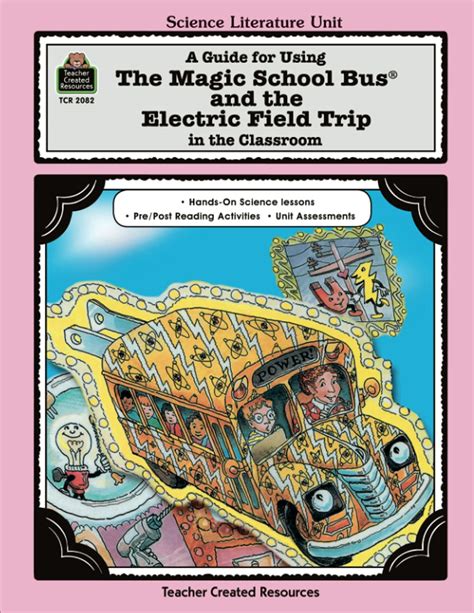 a guide for using the magic school bus and the electric field trip in the classroom Kindle Editon