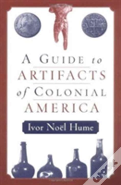 a guide to artifacts of colonial america Kindle Editon