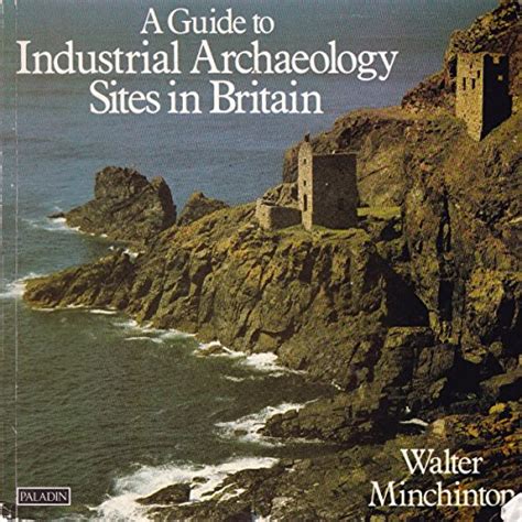 a guide to industrial archaeological sites in britain Epub