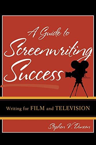 a guide to screenwriting success writing for film and television PDF