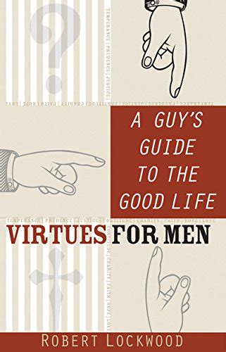 a guys guide to the good life virtues for men Doc