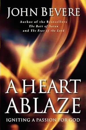 a heart ablaze igniting a passion for god Reader