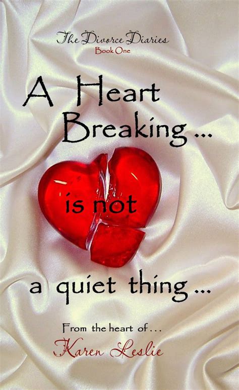 a heart breaking is not a quiet thing the divorce diaries book one Epub