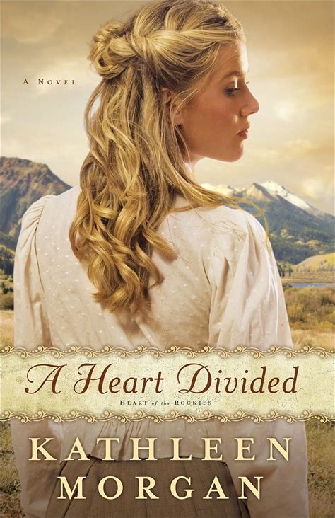 a heart divided a novel heart of the rockies Reader