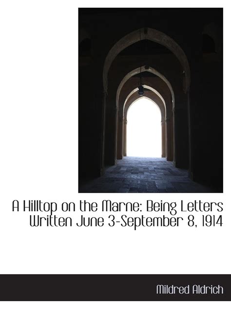 a hilltop on the marne being letters written june 3 september 8 1914 Epub